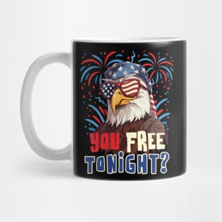 You Free Tonight Bald Eagle 4th July Independence Day Mug